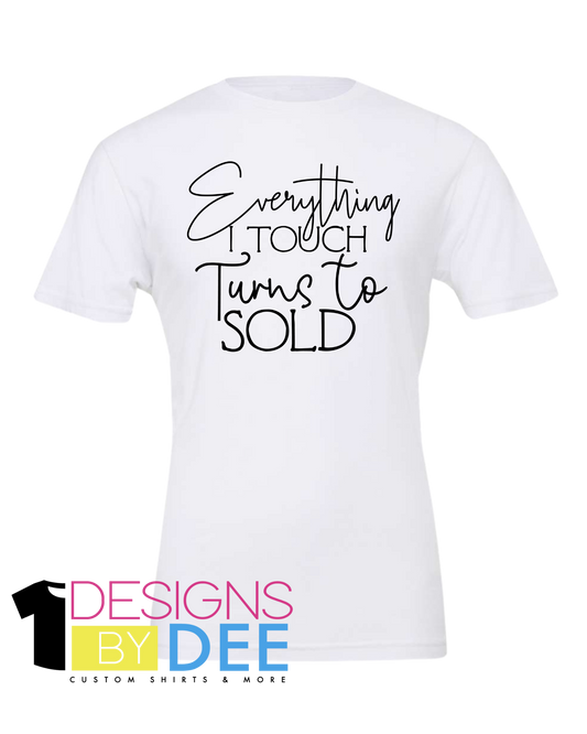 Everything I touch Turns to Sold - Designs by Dee 042
