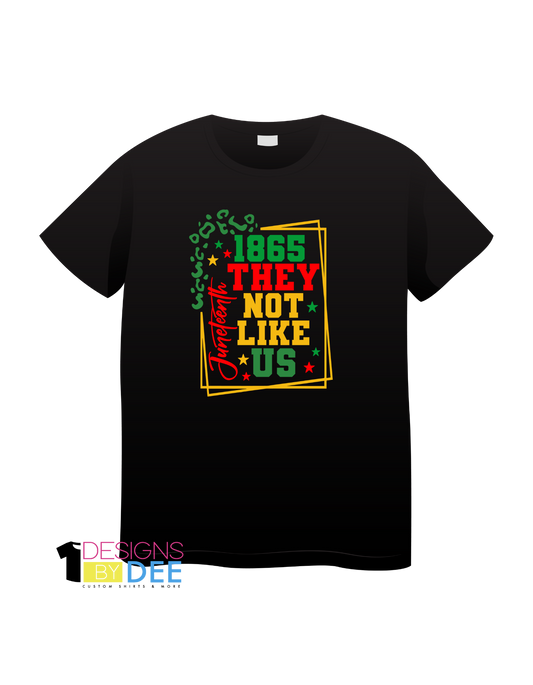 Juneteenth They Not Like Us - Designs by Dee 042