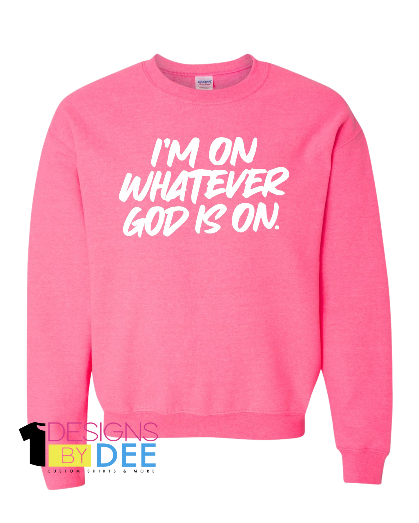 I’m On Whatever God Is On Sweatshirt