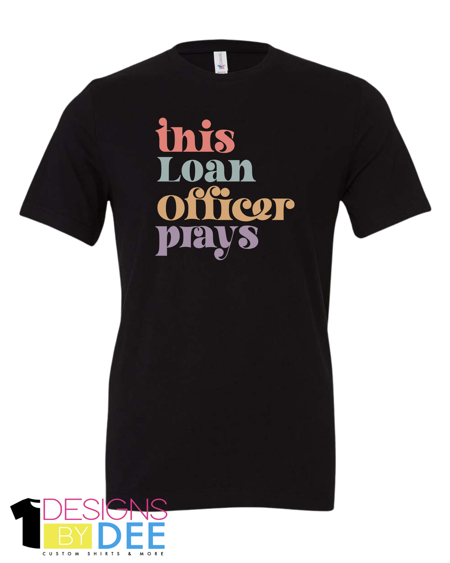 This Loan Officer Prays - Designs by Dee 042
