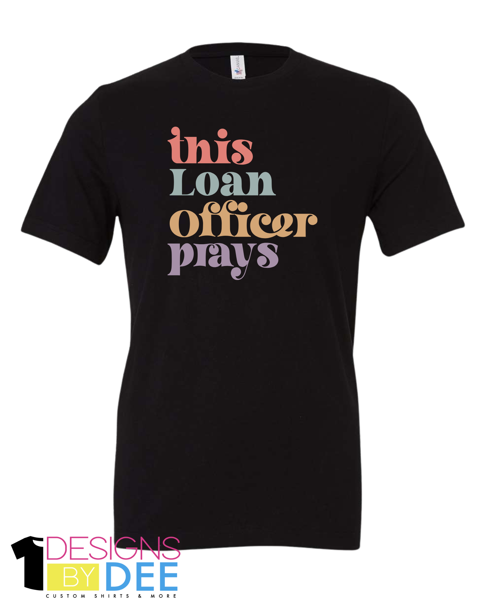 This Loan Officer Prays - Designs by Dee 042