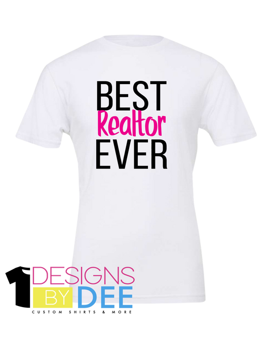 BEST REALTOR EVER - Designs by Dee 042